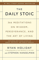 The Daily Stoic: 366 Meditations on Wisdom, Perseverance, and the Art of Living