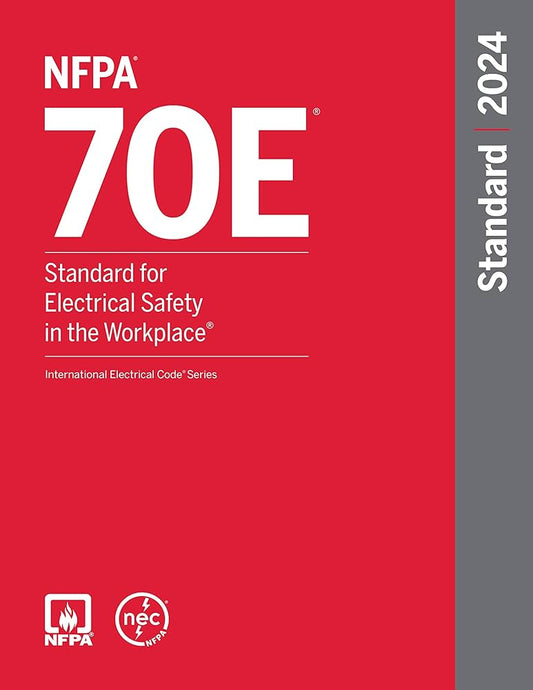 NFPA 70E, Standard for Electrical Safety in the Workplace, 2024 Edition (Paperback)