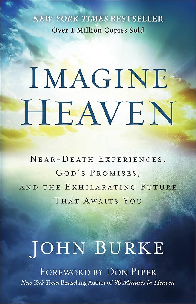 Imagine Heaven: Near-Death Experiences, God's Promises, and the Exhilarating Future That Awaits You - Smart Book Deal