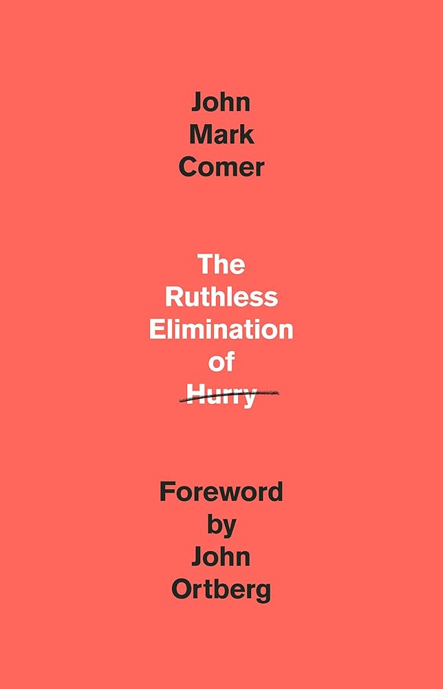 The Ruthless Elimination of Hurry: How to Stay Emotionally Healthy and Spiritually Alive in the Chaos of the Modern World - Smart Book Deal