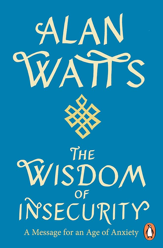 The Wisdom of Insecurity: A Message for an Age of Anxiety - Smart Book Deal