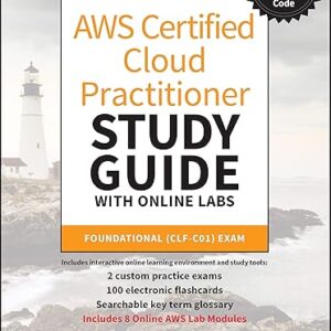 AWS Certified Cloud Practitioner Study Guide with Online Labs (CLF-C01 Exam)