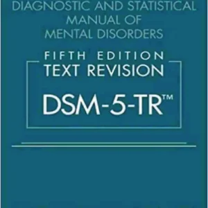 Diagnostic and Statistical Manual of Mental Disorders, Fifth Edition, Text Revision (DSM-5-TR)