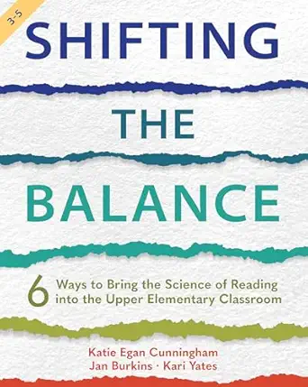 Shifting the Balance, Grades 3–5: 6 Ways to Bring the Science of Reading into the Upper Elementary Classroom