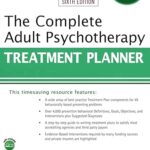 The Complete Adult Psychotherapy Treatment Planner, 6th Edition
