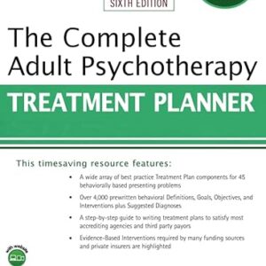 The Complete Adult Psychotherapy Treatment Planner, 6th Edition
