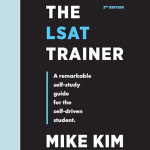 The LSAT Trainer: A Remarkable Self-Study Guide for the Self-Driven Student