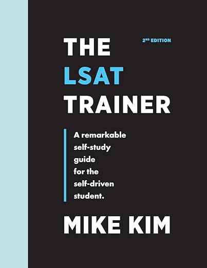 The LSAT Trainer: A Remarkable Self-Study Guide for the Self-Driven Student
